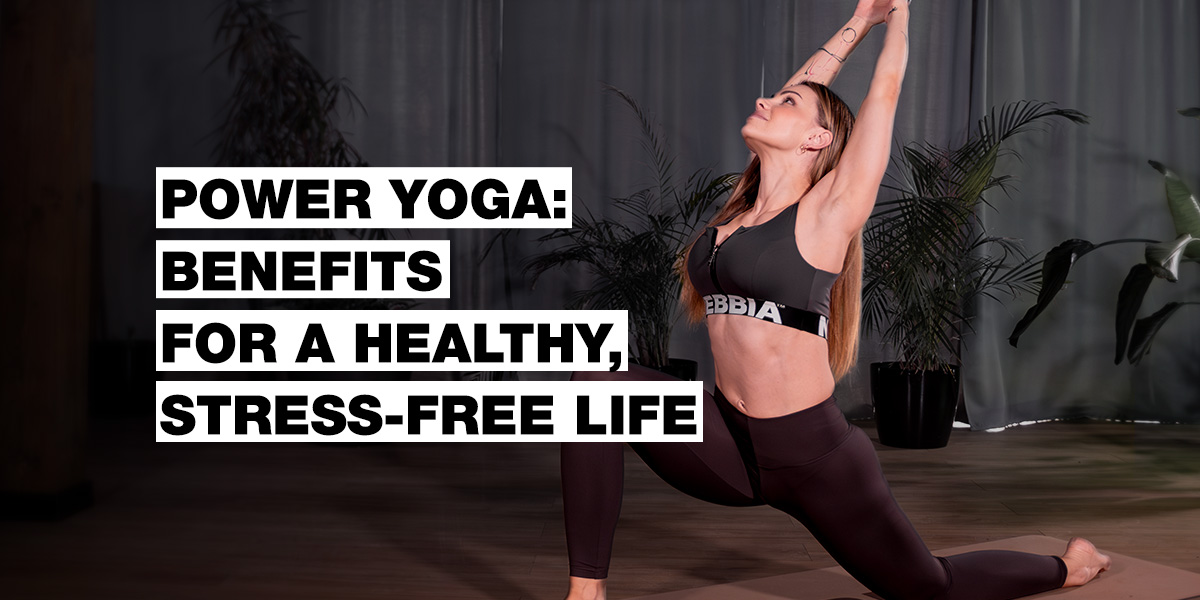 Power Yoga: Vorteile für ein gesundes, stressfreies Leben
