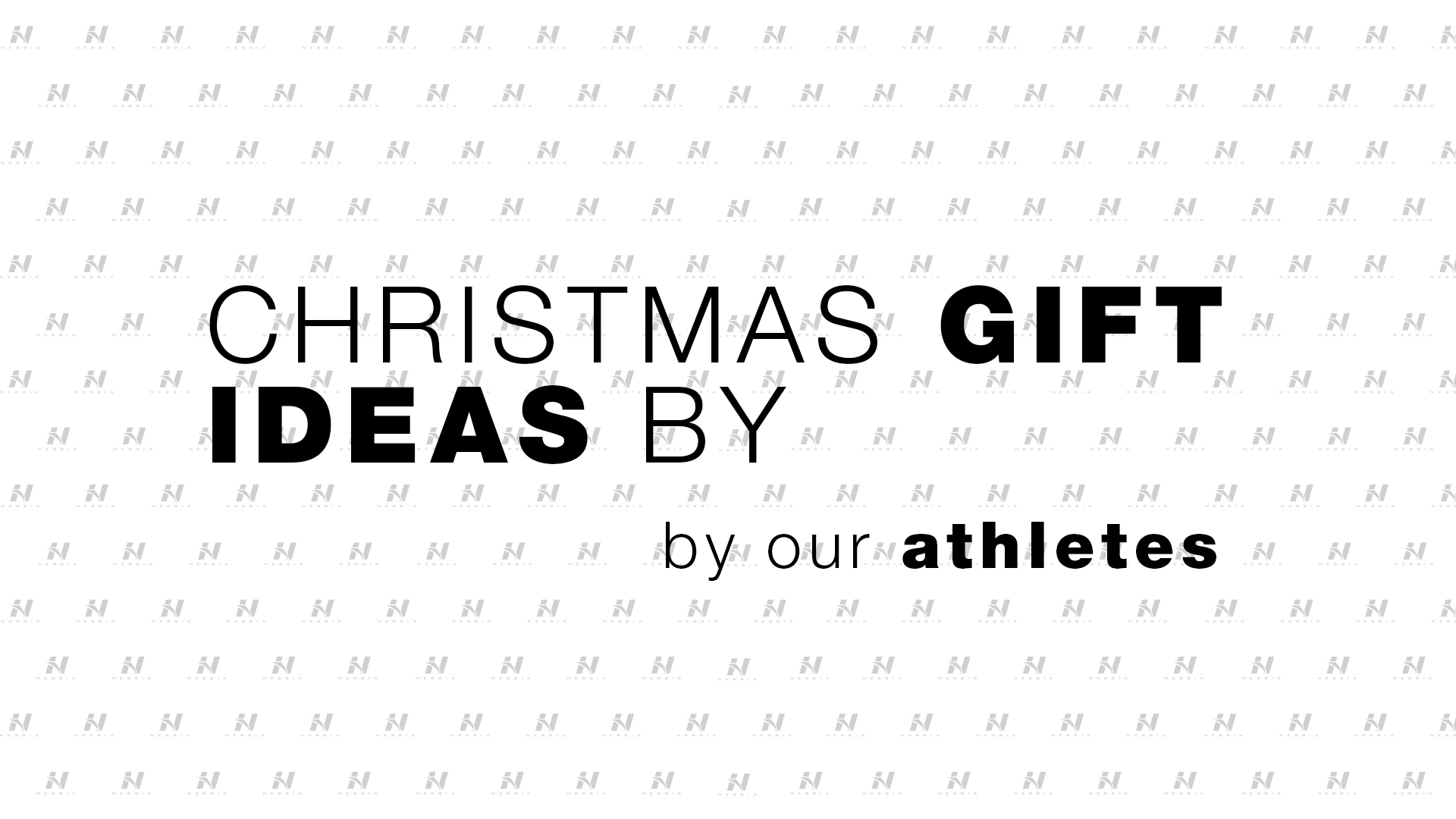 CHRISTMAS GIFT IDEAS BY OUR ATHLETES