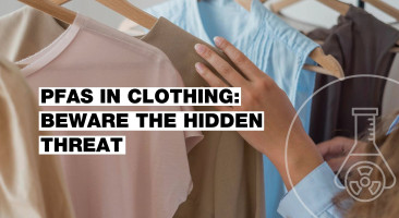 PFAS in Textilien: Hüte dich vor der versteckten Gefahr in deiner Kleidung