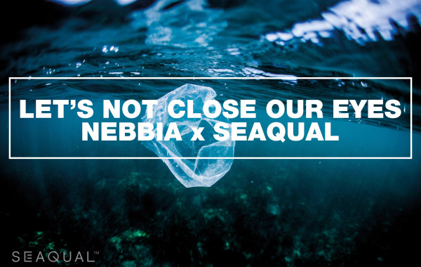 Let' not close our eyes NEBBIA x SEAQUAL™️