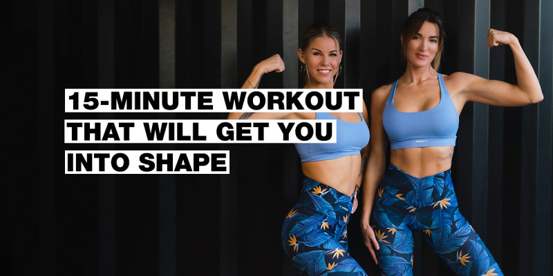 15-minute workout that will get you into shape. Burn more calories and save time