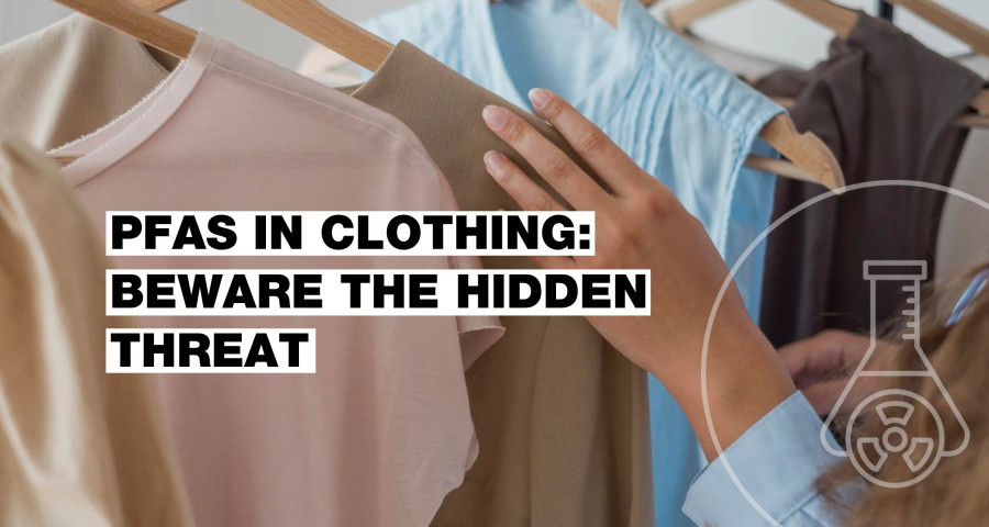 PFAS in Textilien: Hüte dich vor der versteckten Gefahr in deiner Kleidung