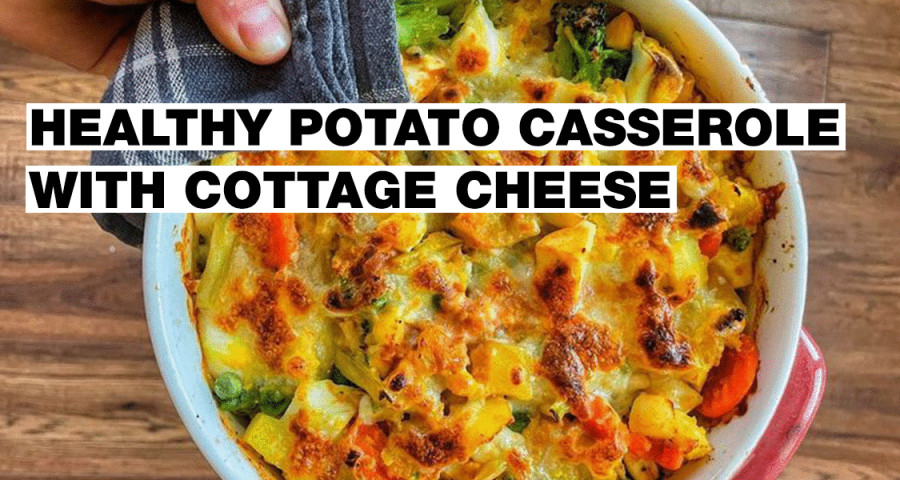 Healthy Potato Casserole with Cottage Cheese