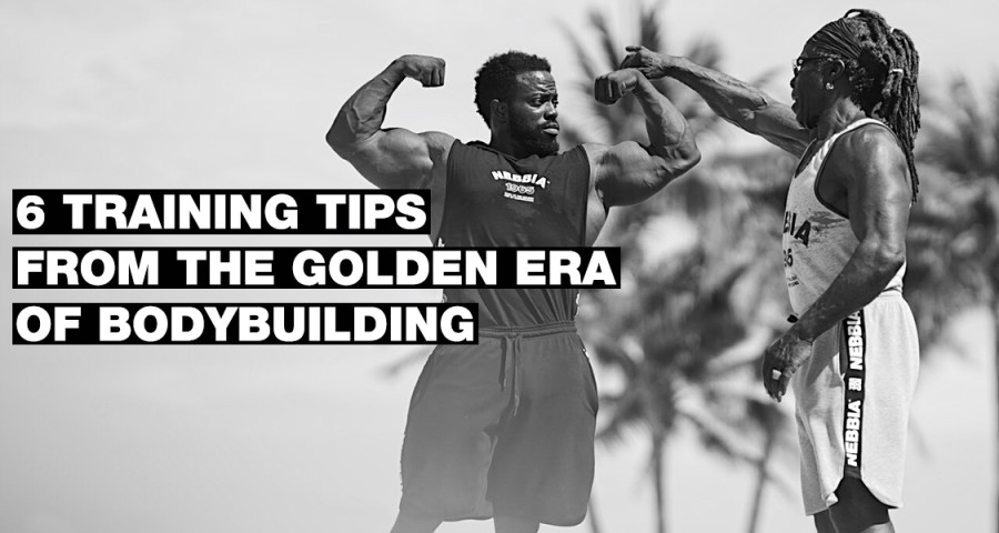 6 TRAINING TIPS FROM THE GOLDEN ERA OF BODYBUILDING