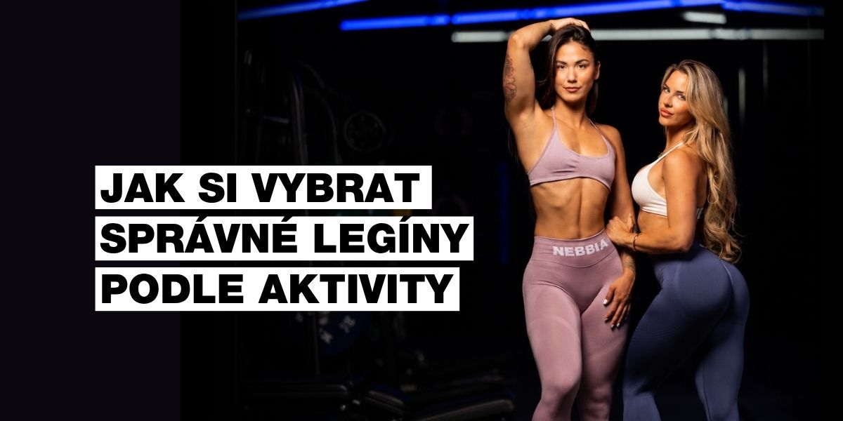 Jak vybrat správné legíny pro každou aktivitu