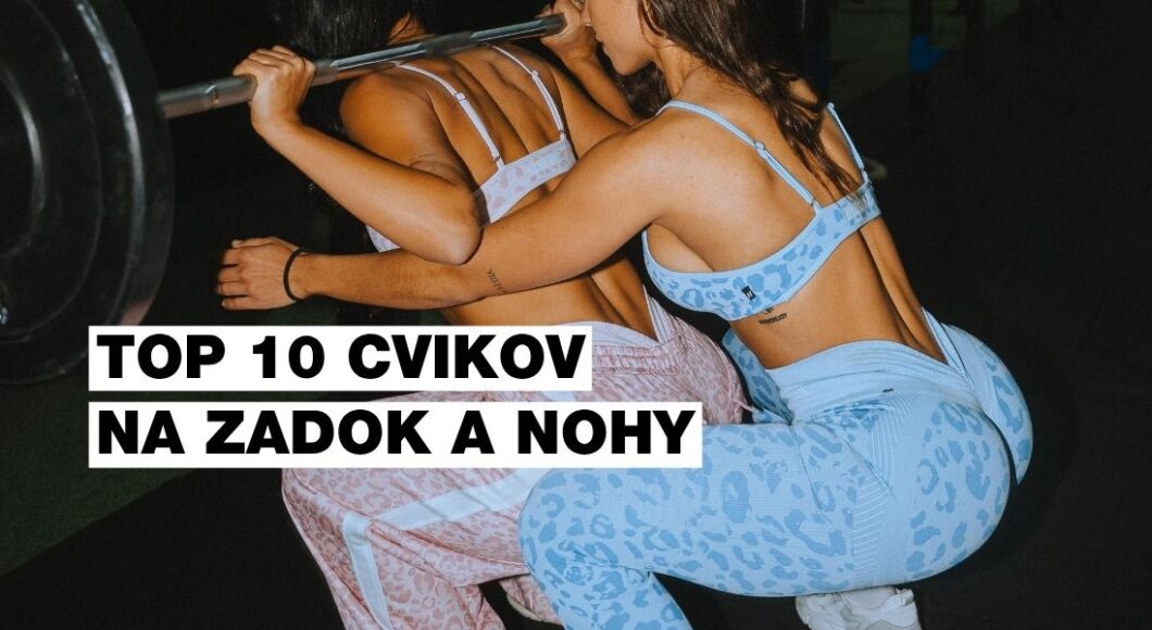 TOP 10 Najlepších cvikov na zadok a nohy